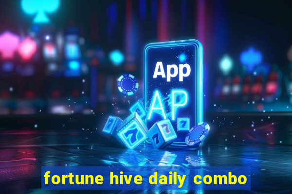 fortune hive daily combo